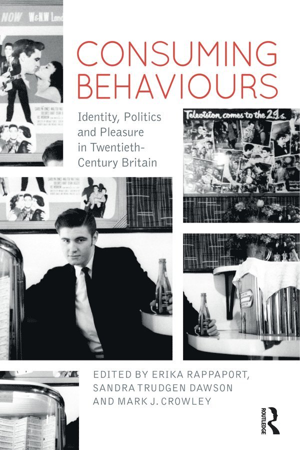Erika Rappaport, Sandra Trudgen Dawson, Mark J. Crowley - Consuming Behaviours, Inbunden
