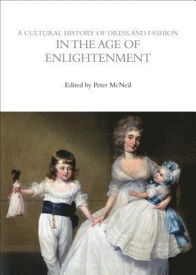 A Cultural History of Dress and Fashion in the Age of Enlightenment 1