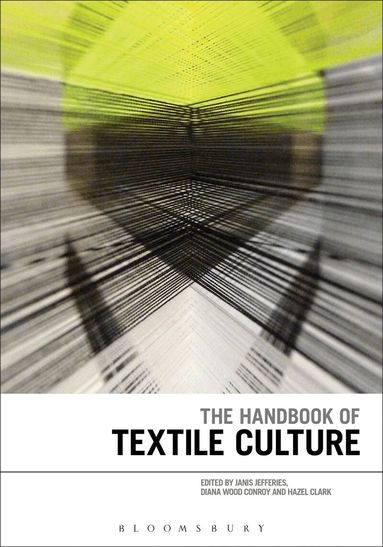 Janis Jefferies, Diana Wood Conroy, Hazel Clark - Handbook of Textile Culture, Inbunden