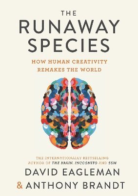David Eagleman, Anthony Brandt - The Runaway Species, Häftad