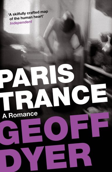 Geoff Dyer - Paris Trance, Häftad