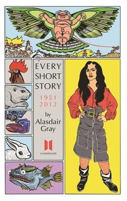Every Short Story by Alasdair Gray 1951-2012 1
