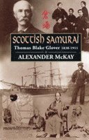 bokomslag Scottish Samurai: Thomas Blake Glover, 1838-1911