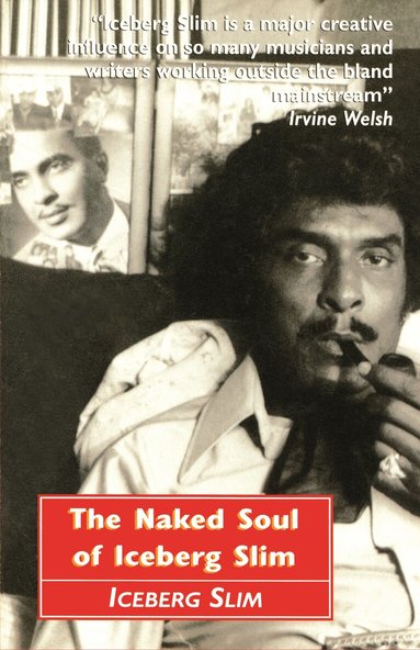 Iceberg Slim - Naked Soul of Iceberg Slim, Häftad