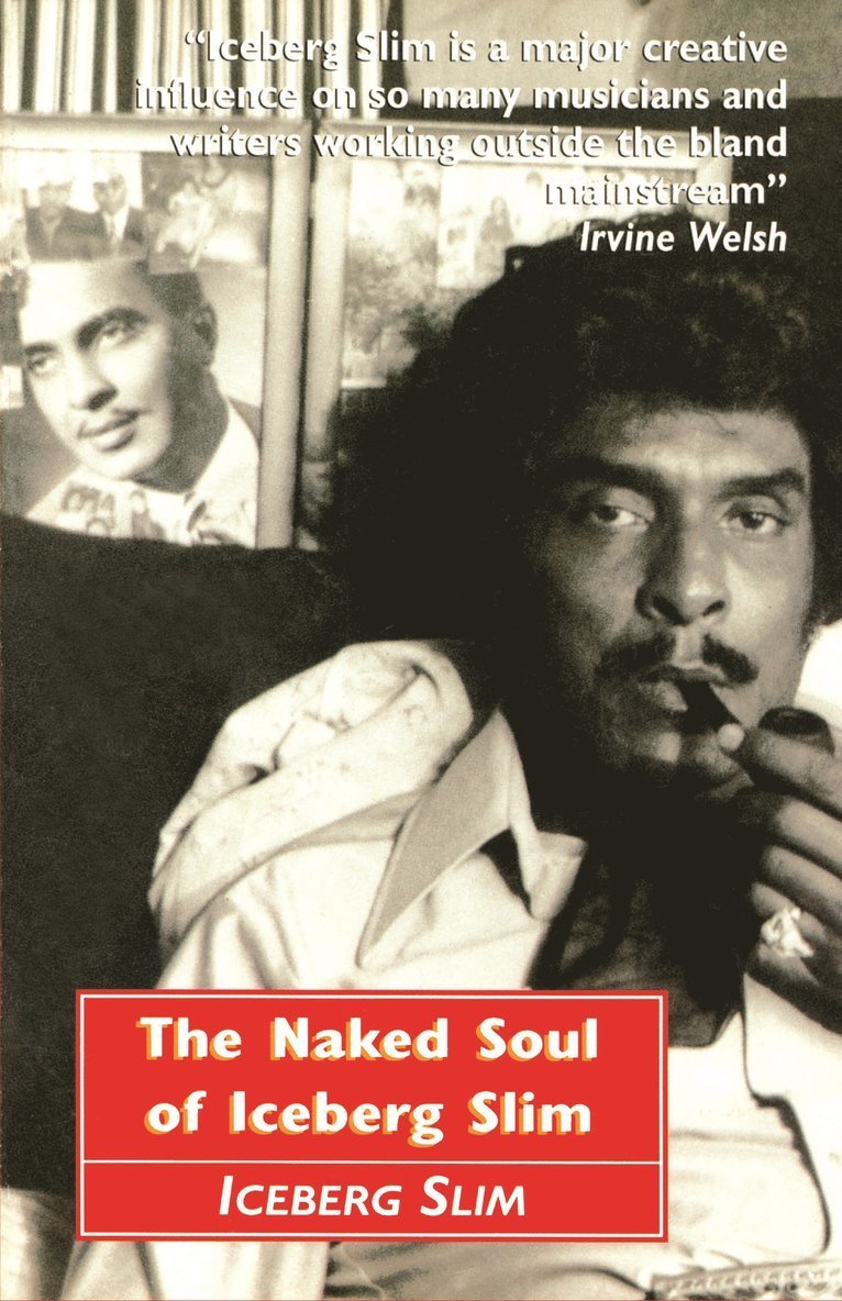 Iceberg Slim - Naked Soul of Iceberg Slim, Häftad