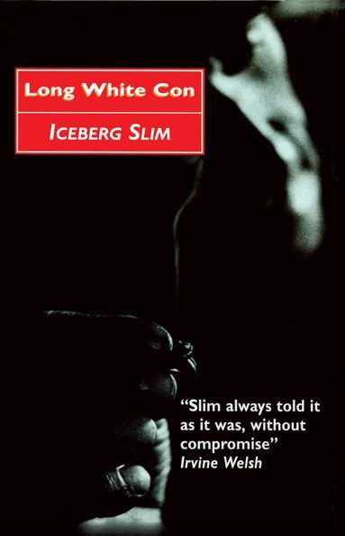 Iceberg Slim - Long White Con, Häftad