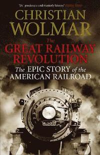 bokomslag The Great Railway Revolution
