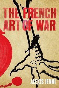 bokomslag The French Art of War