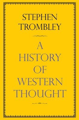 Stephen Trombley - History of Western Thought, Häftad