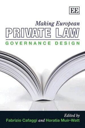 Fabrizio Cafaggi, Horatia Muir Watt - Making European Private Law, Häftad
