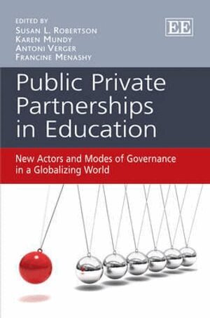 Susan L. Robertson, Karen Mundy, Antoni Verger, Francine Menashy - Public Private Partnerships in Education, Inbunden