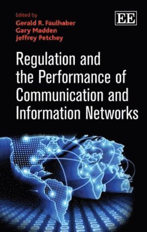 bokomslag Regulation and the Performance of Communication and Information Networks