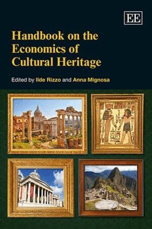 Ilde Rizzo, Anna Mignosa - Handbook on the Economics of Cultural Heritage, Inbunden