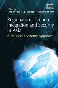bokomslag Regionalism, Economic Integration and Security in Asia