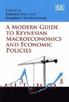 Eckhard Hein, Engelbert Stockhammer - Modern Guide to Keynesian Macroeconomics and Economic Policies, Häftad
