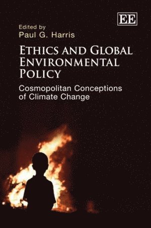 Paul G. Harris - Ethics and Global Environmental Policy, Inbunden