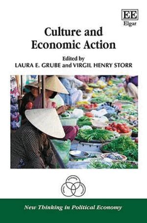 Laura E. Grube, Virgil Henry Storr - Culture and Economic Action, Inbunden