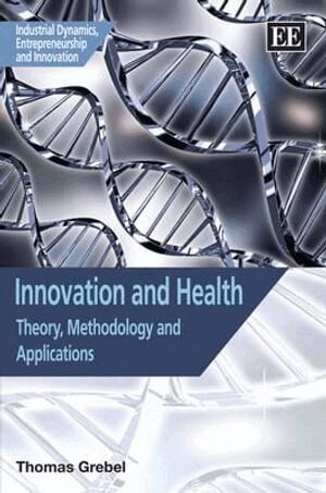 Thomas Grebel - Innovation and Health, Inbunden