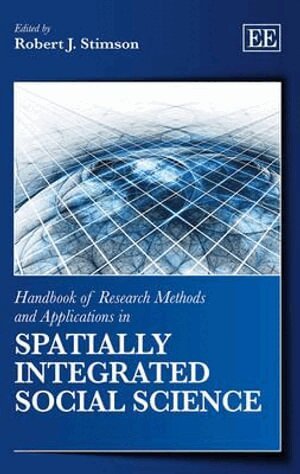 Robert Stimson - Handbook of Research Methods and Applications in Spatially Integrated Social Science, Inbunden