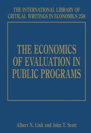 Albert N. Link, John T. Scott - Economics of Evaluation in Public Programs, Inbunden