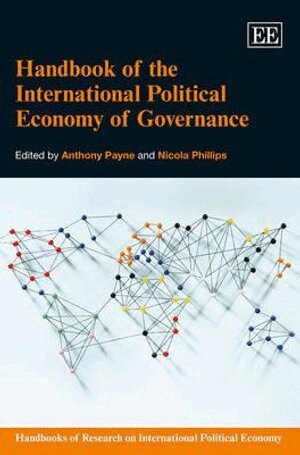 Anthony Payne, Nicola Phillips - Handbook of the International Political Economy of Governance, Inbunden