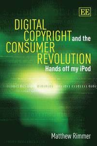 bokomslag Digital Copyright and the Consumer Revolution