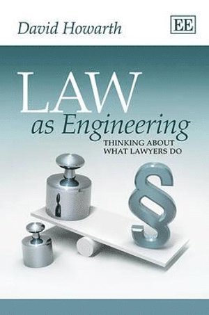 David Howarth - Law as Engineering, Inbunden