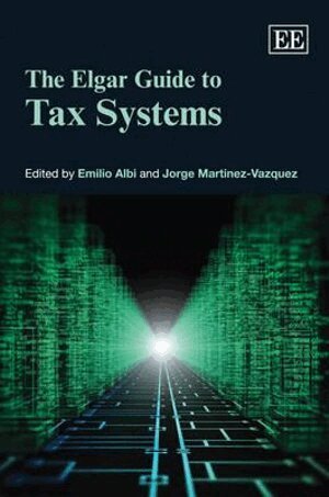 Emilio Albi, Jorge Martinez-Vazquez - Elgar Guide to Tax Systems, Inbunden