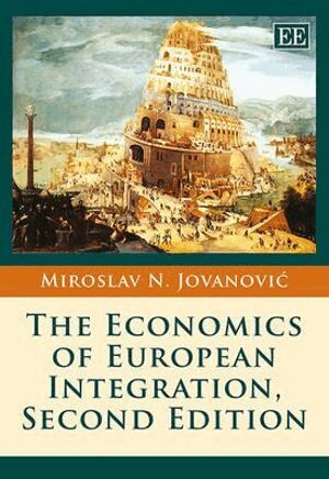 Miroslav N. Jovanović - Economics of European Integration, Second Edition, Inbunden