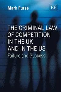 bokomslag The Criminal Law of Competition in the UK and in the US