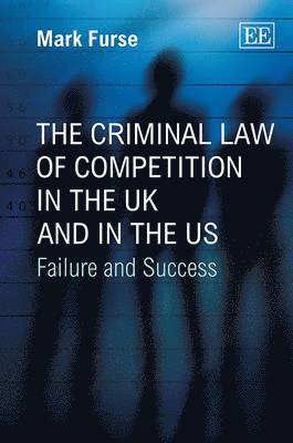 bokomslag The Criminal Law of Competition in the UK and in the US