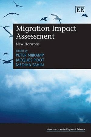 Peter Nijkamp, Jacques Poot, Mediha Sahin - Migration Impact Assessment, Inbunden