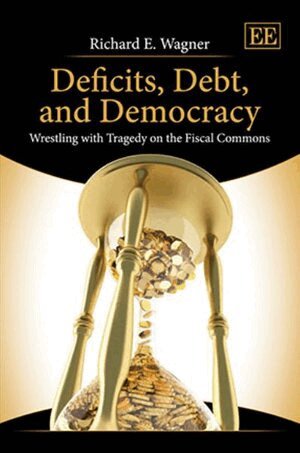 Richard E. Wagner - Deficits, Debt, and Democracy, Inbunden