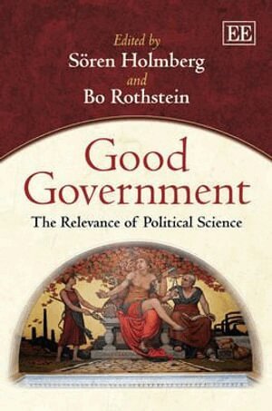 Sören Holmberg, Bo Rothstein - Good Government, Inbunden