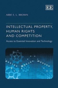 bokomslag Intellectual Property, Human Rights and Competition