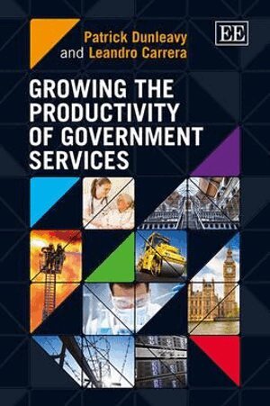 Patrick Dunleavy, Leandro Carrera - Growing the Productivity of Government Services, Inbunden