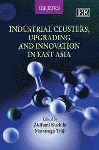 bokomslag Industrial Clusters, Upgrading and Innovation in East Asia