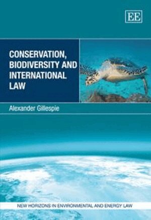 Alexander Gillespie - Conservation, Biodiversity and International Law, Inbunden