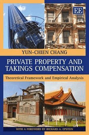 Yun-chien Chang - Private Property and Takings Compensation, Inbunden