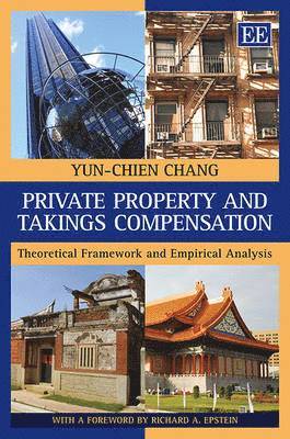 Yun-chien Chang - Private Property and Takings Compensation, Inbunden