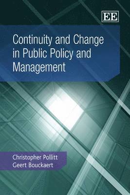 Christopher Pollitt, Geert Bouckaert - Continuity and Change in Public Policy and Management, Häftad