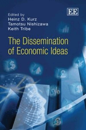 Heinz D. Kurz, Tamotsu Nishizawa, Keith Tribe - Dissemination of Economic Ideas, Inbunden