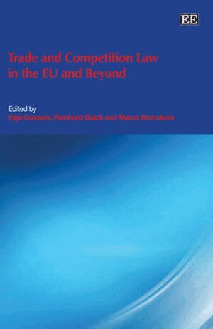 Inge Govaere, Reinhard Quick, Marco Bronckers - Trade and Competition Law in the EU and Beyond, Inbunden