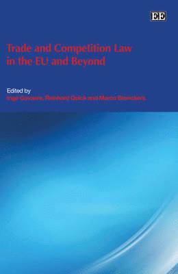 Inge Govaere, Reinhard Quick, Marco Bronckers - Trade and Competition Law in the EU and Beyond, Inbunden