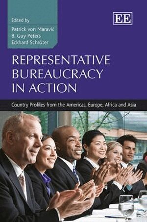 B. Guy Peters, Patrick von Maravić, Eckhard Schröter - Representative Bureaucracy in Action, Inbunden