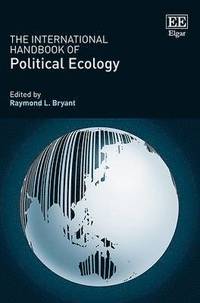 bokomslag The International Handbook of Political Ecology