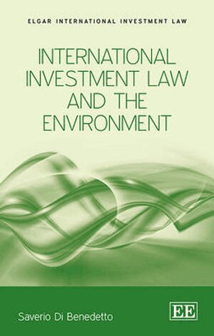 Saverio Di Benedetto - International Investment Law and the Environment, Inbunden