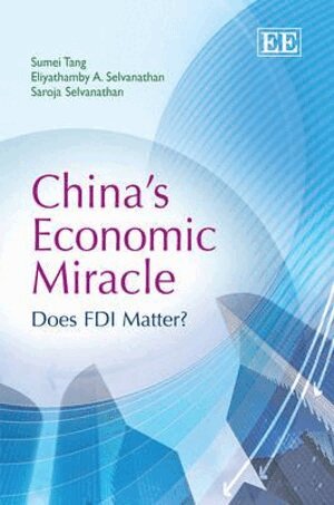 Sumei Tang, Eliyathamby A. Selvanathan, Saroja Selvanathan - China’s Economic Miracle, Inbunden