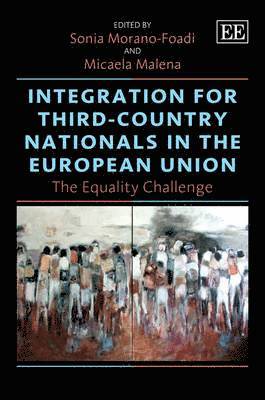 Sonia Morano-Foadi, Micaela Malena - Integration for Third-Country Nationals in the European Union, Inbunden