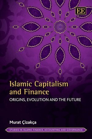 Murat Çizakça - Islamic Capitalism and Finance, Häftad